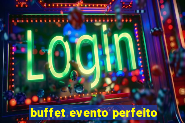 buffet evento perfeito